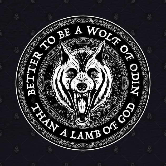 better be a wolf of odin than a lamb of god by triggerleo